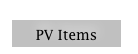 PV Items